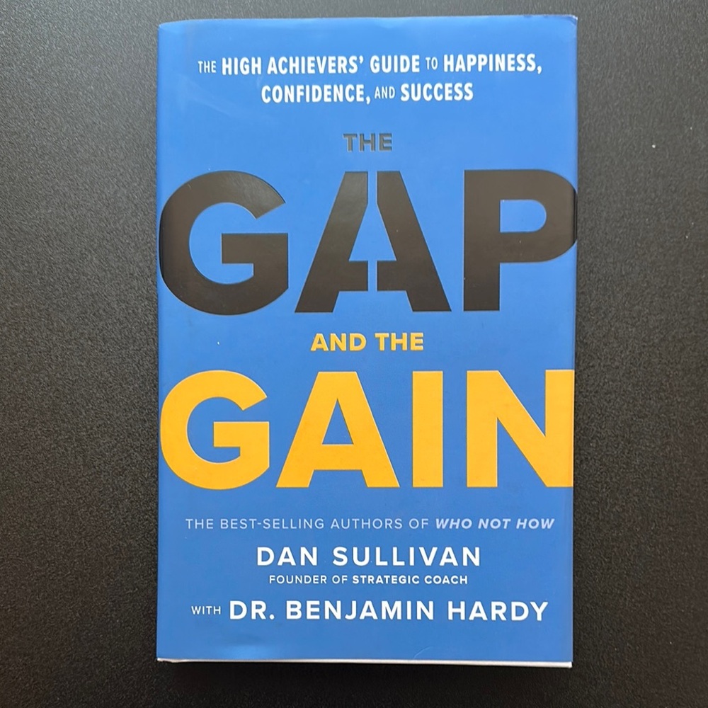The Gap and The Gain Book by: Dan Sullivan & Dr. Ben Hardy - New